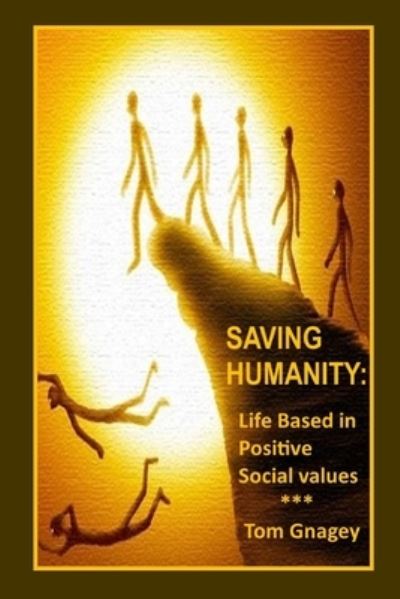 Cover for Tom Gnagey · Saving Humanity (Pocketbok) (2021)