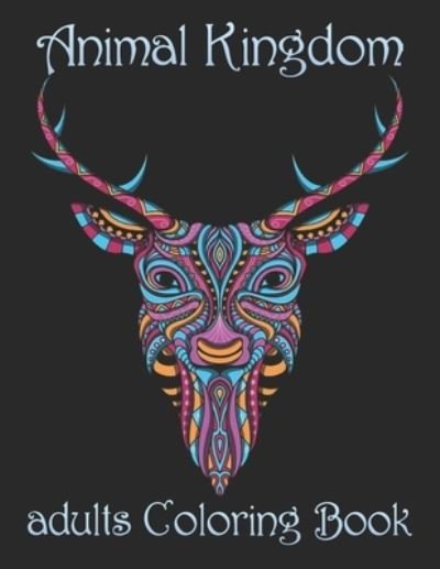 Animal Kingdom adults Coloring Book - Yo Noto - Książki - Independently Published - 9798734560143 - 7 kwietnia 2021