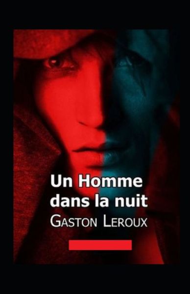 Cover for Gaston LeRoux · Un homme dans la nuit Annote (Paperback Book) (2021)