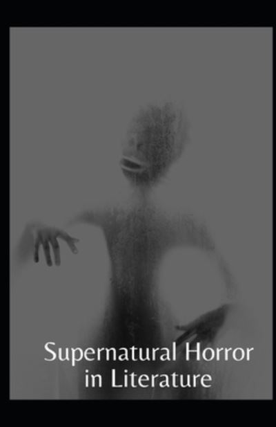 Cover for Howard Phillips Lovecraft · Supernatural Horror in Literature Annotated (Taschenbuch) (2021)