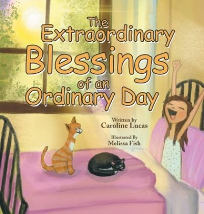 Cover for Caroline Lucas · The Extraordinary Blessings of an Ordinary Day (Hardcover Book) (2022)