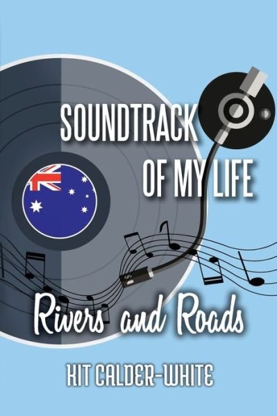 Cover for Kit Calder-White · Soundtrack Of My Life: Rivers and Roads (Paperback Book) (2022)