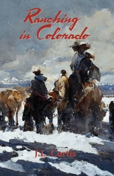 Cover for Jl Curtis · Ranching in Colorado: The Bell Chronicles Book 2 - The Bell Chronicles (Paperback Bog) (2022)