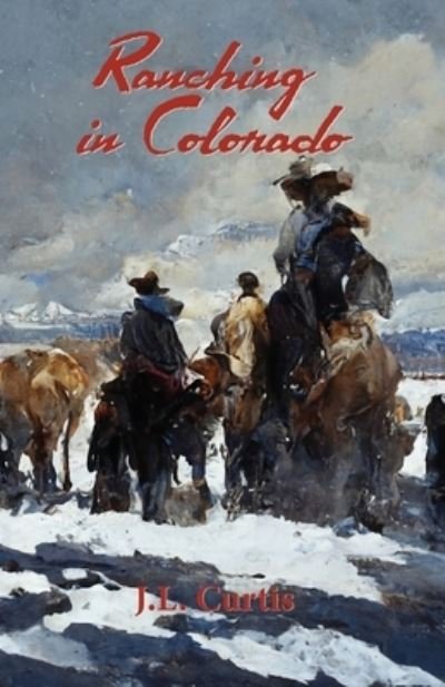 Cover for Jl Curtis · Ranching in Colorado: The Bell Chronicles Book 2 - The Bell Chronicles (Paperback Book) (2022)