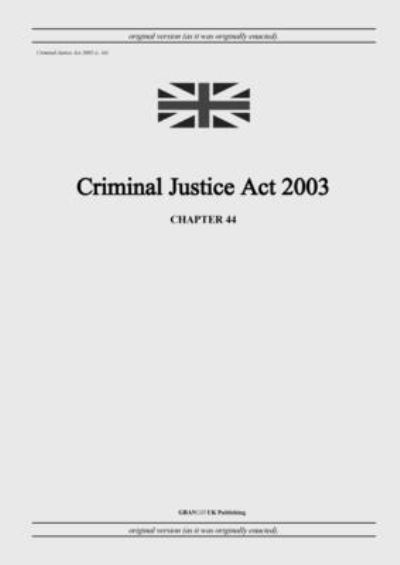 Cover for United Kingdom Legislation · Criminal Justice Act 2003 (c. 44) (Paperback Book) (2022)