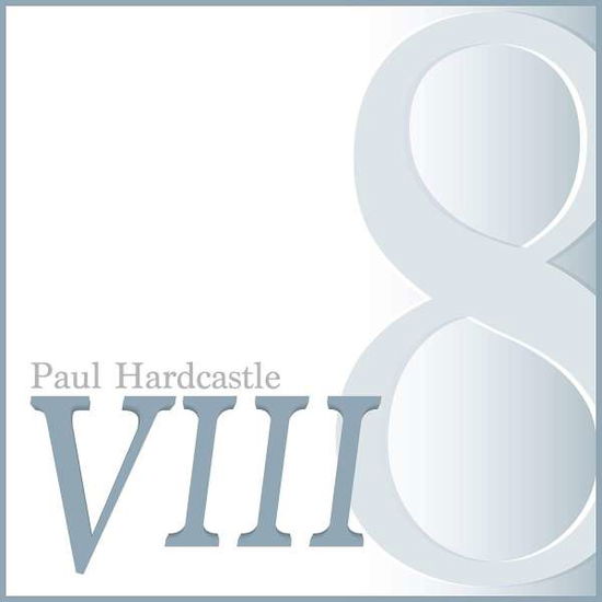 Hardcastle 8 - Paul Hardcastle - Musik - TRIPPIN & RHYTHM - 0020286227144 - 27 september 2018