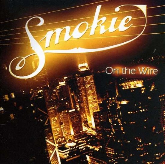 On the Wire - Smokie - Musikk - ZYX - 0090204895144 - 31. oktober 2008