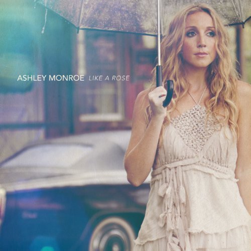 Cover for Ashley Monroe · Like A Rose (CD) (2013)