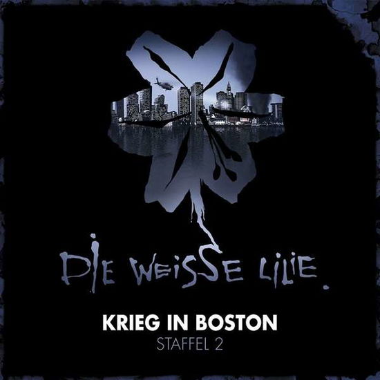 Krieg in Boston-staffel 2 (3-cd Box) - Die Weisse Lilie - Musik - FOLGENREICH - 0602557736144 - 26. januar 2018