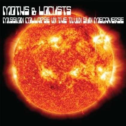 Cover for Moths &amp; Locusts · Mission Collapse in the Twin Sun Megaverse (LP) (2013)