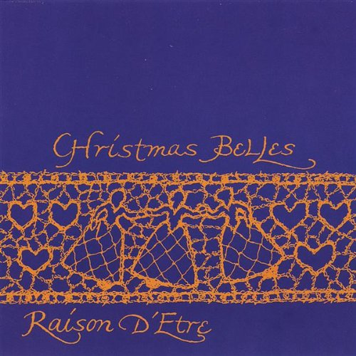 Christmas Belles - Raison D'etre - Music - Detremental Records - 0634479044144 - September 21, 2004