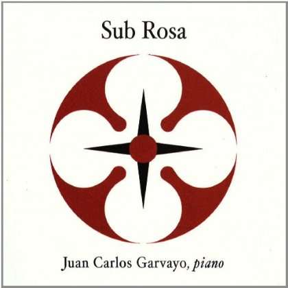 Cover for Juan Carlos Garvayo · Sub Rosa (CD) (2012)