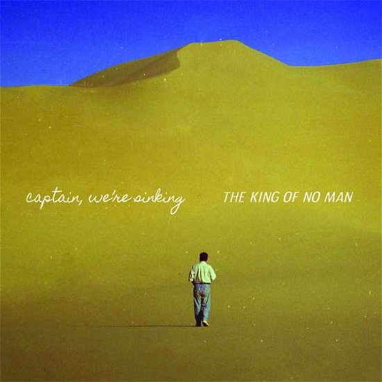 Cover for We're Sinking Captain · Captain, We'Re Sinking - The King Of No Man (VINYL) (2017)