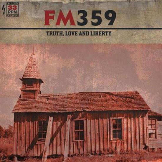 Truth, Love & Liberty - Fm359 - Muziek - PIRATES PRESS RECORDS - 0819162013144 - 20 januari 2014