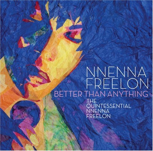 Nnenna Freelon · Better Than Anything (CD) (2010)