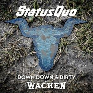 Cover for Status Quo · Down Down &amp; Dirty at Wacken (CD/DVD) (2018)