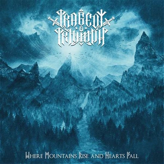 Cover for Tragedy and Triumph · Where Mountains Rise and Hearts Fall (CD) (2021)
