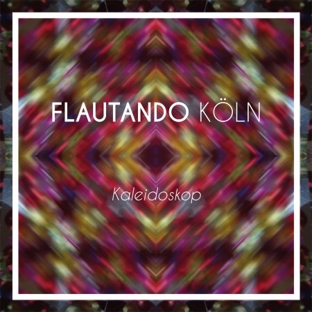 Cover for Flautando Köln · Kaleidoskop (CD) (2019)