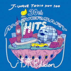 J-Wave Tokio Hot 100 (30Th Anniversary Hits -Yogaku Edition) - Various Artists - Music - SONY - 4547366372144 - September 26, 2018