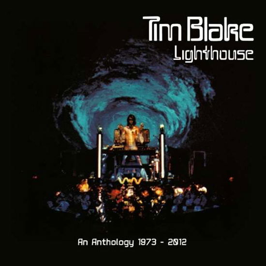 Cover for Tim Blake · Lighthouse: An Anthology 1973-2012 (CD) [Remastered edition] (2018)