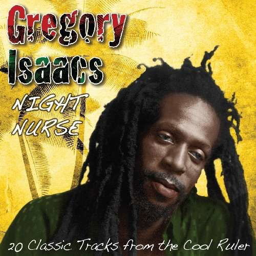 Cover for Gregory Isaacs · Night Nurse - 20 Classic Tracks From The Cool Ruler (CD) (2011)