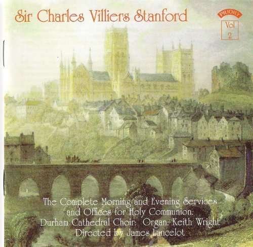 C.V. Stanford - The Complete Morning & Evening Services - Choir of Durham Cathedral / Lancelot / Wright - Music - PRIORY RECORDS - 5028612205144 - May 11, 2018