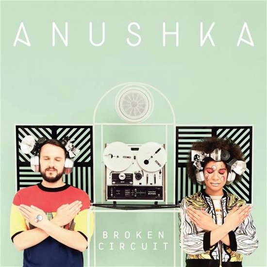 Cover for Anushka · Broken Circuit (LP) (2014)