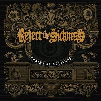 Cover for Reject The Sickness · Chains of Solitude (CD) (2015)