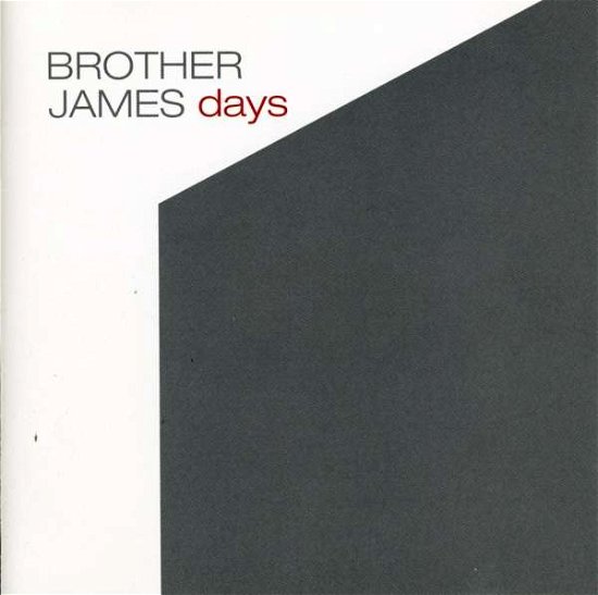 Days - Brother James - Musiikki - BLACK CANDY - 8016670991144 - maanantai 27. marraskuuta 2006