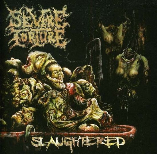 Cover for Severe Torture · Slaughtered (CD) (2011)