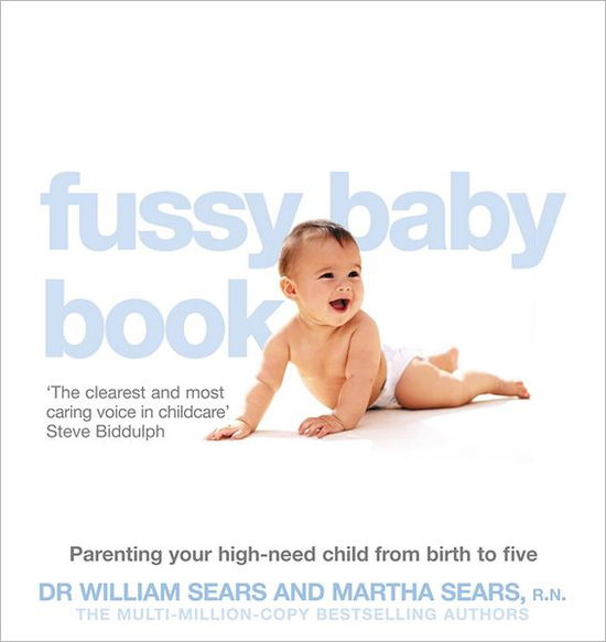 Cover for William Sears · The Fussy Baby Book: Parenting Your High-Need Child from Birth to Five (Paperback Book) (2009)