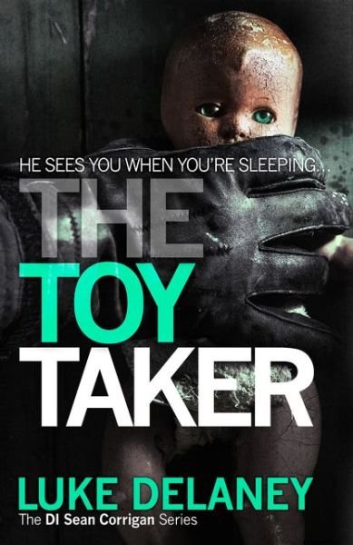Cover for Luke Delaney · The Toy Taker - DI Sean Corrigan (Pocketbok) (2014)