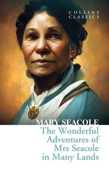 Cover for Mary Seacole · The Wonderful Adventures of Mrs Seacole in Many Lands - Collins Classics (Paperback Book) (2023)
