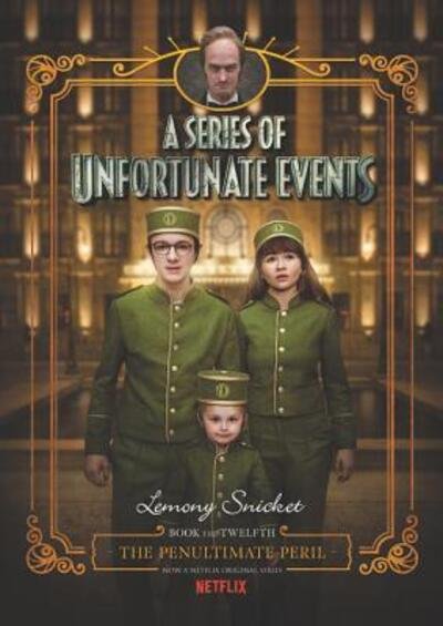Cover for Lemony Snicket · A Series of Unfortunate Events #12: The Penultimate Peril Netflix Tie-in - A Series of Unfortunate Events (Gebundenes Buch) (2018)