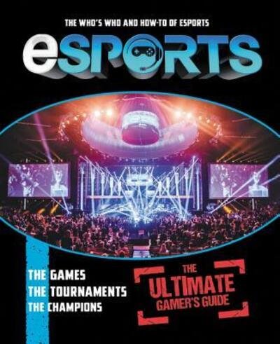 Cover for Mike Stubbs · Esports : the Ultimate Gamer's Guide : the Who's Who and How-to of Esports (Paperback Book) (2018)