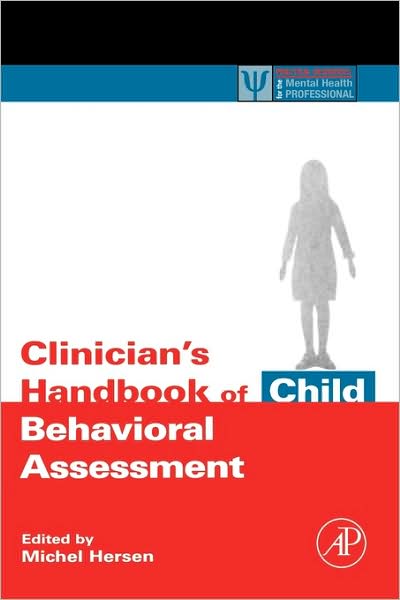 Clinician's Handbook of Child Behavioral Assessment - Practical Resources for the Mental Health Professional - Michel Hersen - Libros - Elsevier Science Publishing Co Inc - 9780123430144 - 12 de diciembre de 2005