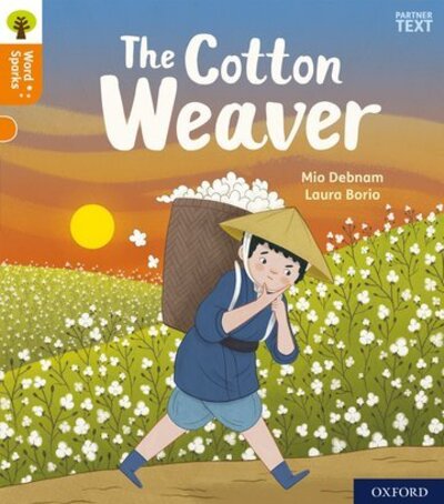 Cover for Mio Debnam · Oxford Reading Tree Word Sparks: Level 6: The Cotton Weaver - Oxford Reading Tree Word Sparks (Paperback Book) (2020)