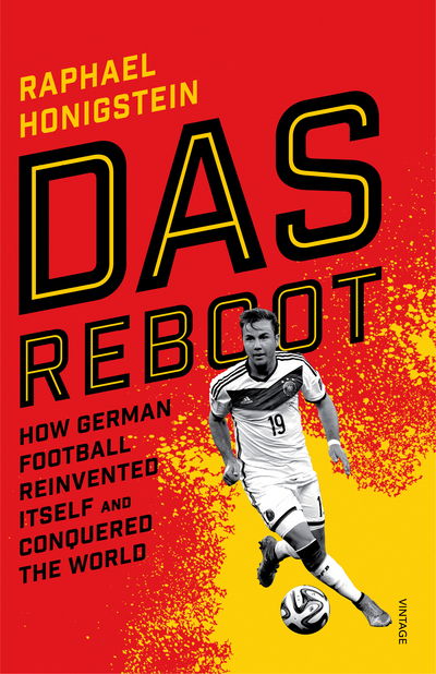 Cover for Raphael Honigstein · Das Reboot: How German Football Reinvented Itself and Conquered the World (Paperback Bog) (2016)