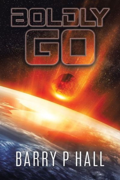 Cover for Barry P Hall · Boldly Go (Paperback Book) (2020)