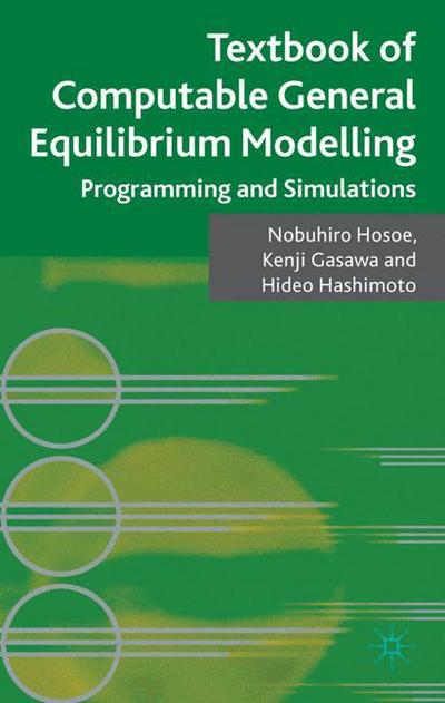 Cover for Nobuhiro Hosoe · Textbook of Computable General Equilibrium Modeling: Programming and Simulations (Hardcover Book) (2010)