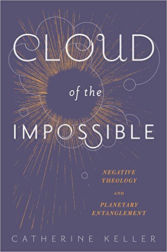 Cloud of the Impossible: Negative Theology and Planetary Entanglement - Insurrections: Critical Studies in Religion, Politics, and Culture - Catherine Keller - Bøker - Columbia University Press - 9780231171144 - 2. desember 2014