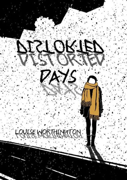 Cover for Louise Worthington · Distorted Days (Paperback Book) (2019)