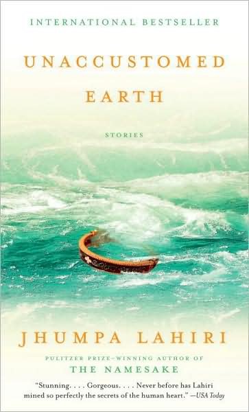 Unaccustomed Earth - J. Lahiri - Books - Knopf Doubleday Publishing Group - 9780307472144 - 