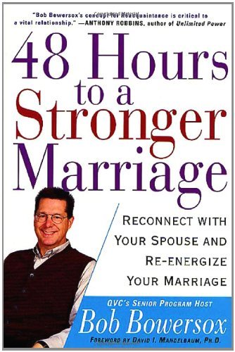 Cover for Bob Bowersox · 48 Hours to a Stronger Marriage: Reconnect with Your Spouse and Re-energize Your Marriage (Paperback Book) [1st edition] (2002)
