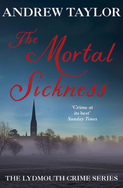 The Mortal Sickness: The Lydmouth Crime Series Book 2 - Andrew Taylor - Books - Hodder & Stoughton - 9780340617144 - February 17, 2003