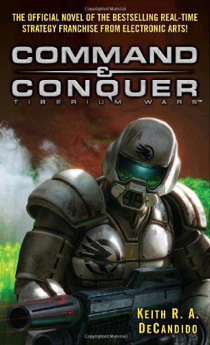 Cover for Keith R.a. Decandido · Command &amp; Conquer (Tm): Tiberium Wars (Paperback Book) [Mti edition] (2007)