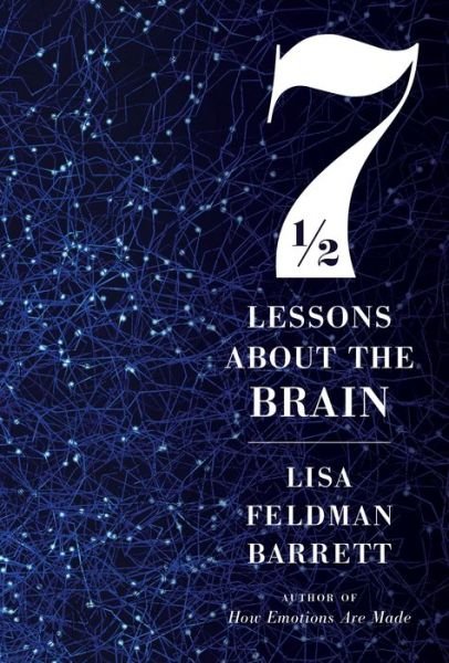 Seven And A Half Lessons About The Brain - Lisa Feldman Barrett - Boeken - HarperCollins - 9780358157144 - 17 november 2020