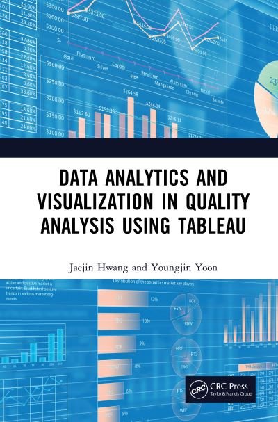 Cover for Hwang, Jaejin (Northern Illinois University, United States) · Data Analytics and Visualization in Quality Analysis using Tableau (Innbunden bok) (2021)