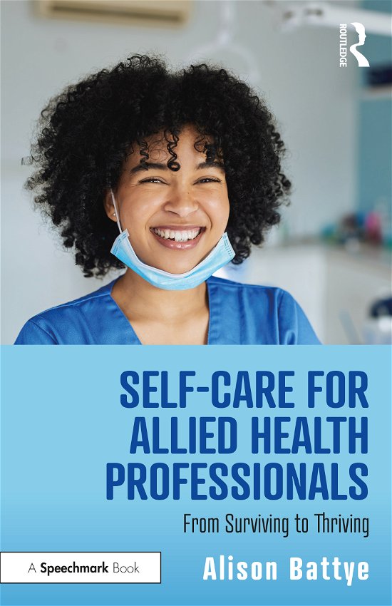 Cover for Battye, Alison (Speech and language therapist, UK) · Self-Care for Allied Health Professionals: From Surviving to Thriving (Paperback Book) (2021)