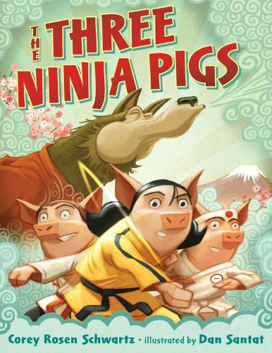 Cover for Corey Rosen Schwartz · The Three Ninja Pigs (Hardcover Book) (2012)